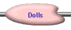 Dolls